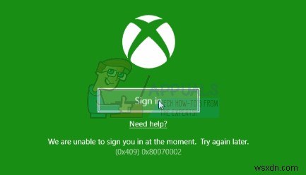 วิธีแก้ไขข้อผิดพลาดในการลงชื่อเข้าใช้แอป Xbox (0x409) 0x80070002 