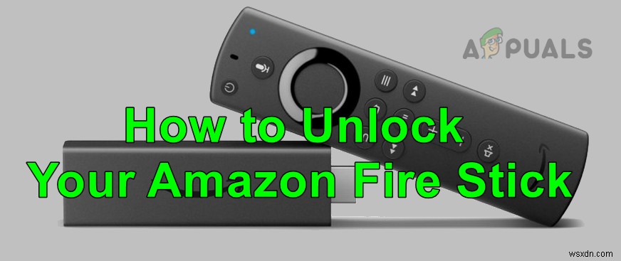 วิธีปลดล็อก Amazon Fire Stick ของคุณ 