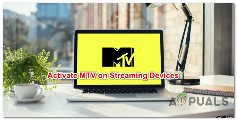 วิธีเปิดใช้งาน MTV บน Roku, Amazon Fire Stick และ Apple TV 