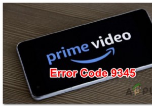 จะแก้ไข  รหัสข้อผิดพลาด 9345  กับ Amazon Prime ได้อย่างไร 