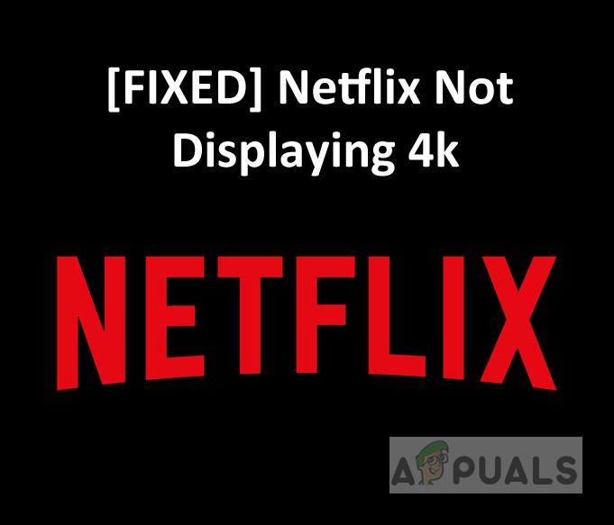 [แก้ไข] Netflix ไม่แสดงวิดีโอใน 4K 