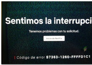 วิธีแก้ไขข้อผิดพลาด Netflix S7363-1260-FFFFD1C1 
