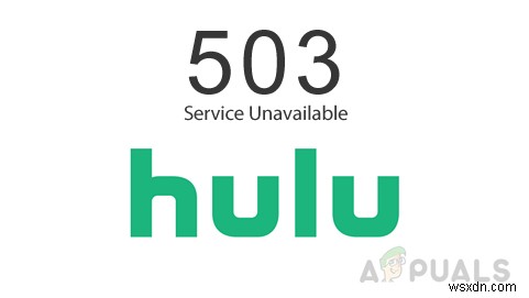 [แก้ไขแล้ว] รหัสข้อผิดพลาด Hulu 503 