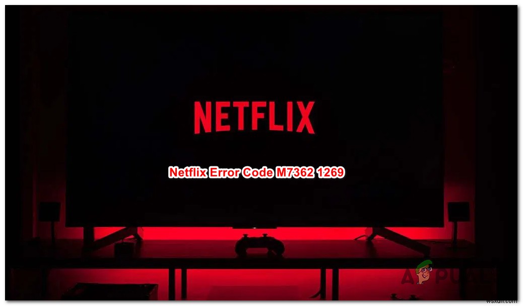 วิธีแก้ไขข้อผิดพลาด Netflix M7362 1269 