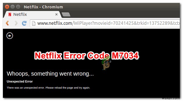 วิธีแก้ไขรหัสข้อผิดพลาด Netflix M7034 
