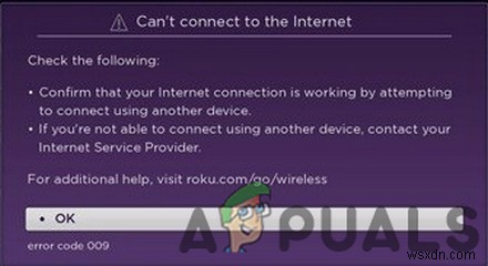 แก้ไข:รหัสข้อผิดพลาด 009  Roku ไม่สามารถเชื่อมต่อกับอินเทอร์เน็ต  