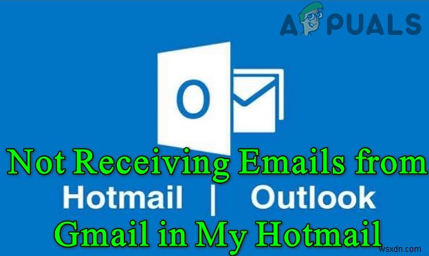 ไม่ได้รับอีเมล Gmail ของฉันในบัญชี Hotmail ของฉัน (แก้ไข) 