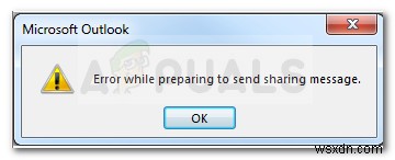 วิธีแก้ไขข้อผิดพลาดของ Outlook ขณะเตรียมส่งข้อความการแชร์