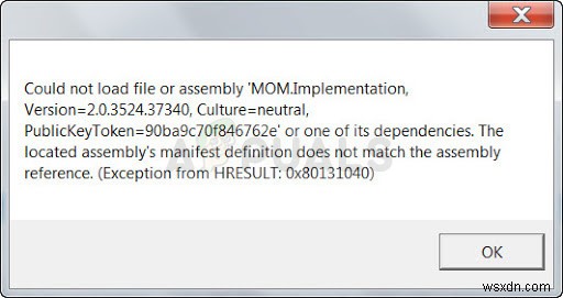 วิธีแก้ไขไม่สามารถโหลดไฟล์หรือแอสเซมบลี  MOM.Implementation  ใน Windows 7, 8 และ 10 