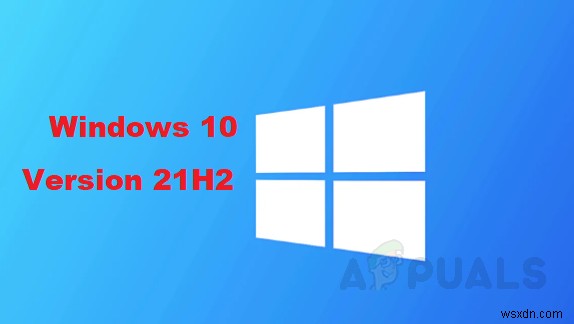 จะติดตั้ง/อัปเดตเป็น Windows 10 เวอร์ชัน 21H2 ได้อย่างไร 