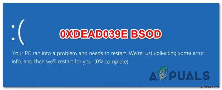 วิธีแก้ไข 0xDEAD039E BSOD บน Windows 10 