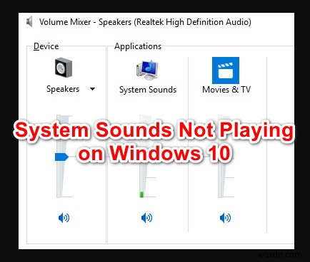 วิธีแก้ไขเสียงระบบ Windows 10 ไม่เล่น 