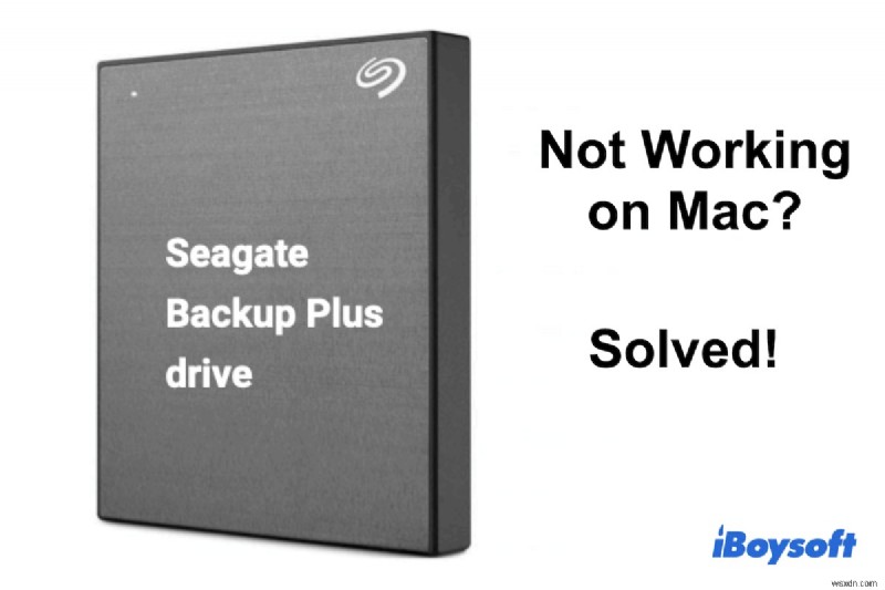 วิธีแก้ไข Seagate Backup Plus Drive ไม่เมานท์/ทำงานบน Mac?