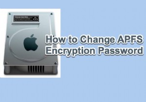 วิธีการเปลี่ยนรหัสผ่านการเข้ารหัส APFS โดยไม่ทำให้ข้อมูลสูญหาย