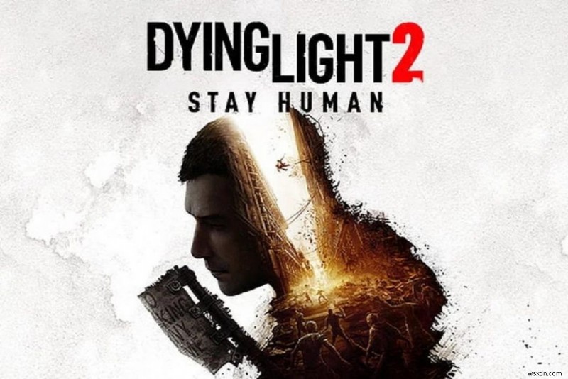 [แก้ไขแล้ว] Dying Light 2 Co-Op ไม่ทำงาน 