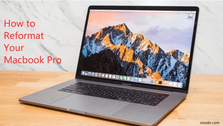 วิธีการฟอร์แมต Macbook Pro ใหม่อย่างมีประสิทธิภาพ 