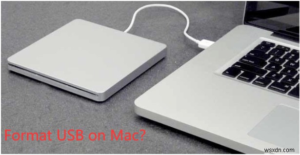 วิธีฟอร์แมต USB บน Mac:ขั้นตอนง่ายๆ ในการปฏิบัติตาม 