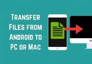 คำแนะนำเกี่ยวกับวิธีการย้ายไฟล์จาก Android ไปยัง Mac