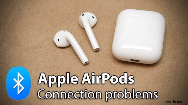 7 วิธีแก้ไขง่ายๆ สำหรับ Airpods ให้ตัดการเชื่อมต่อจาก Mac