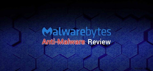 Malwarebytes Review:โปรแกรมป้องกันมัลแวร์สำหรับ Mac 