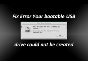 [แก้ไขข้อผิดพลาด] ไม่สามารถสร้างไดรฟ์ USB ที่สามารถบู๊ตได้ของคุณ 