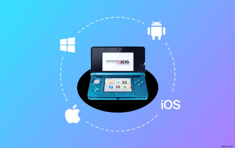 10 อีมูเลเตอร์ 3DS ที่ดีที่สุดสำหรับ Mac, Windows, iOS และ Android