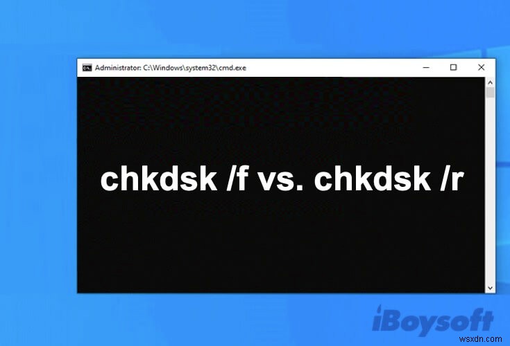 CHKDSK /F or /R:เลือกอันใดเพื่อแก้ไขข้อผิดพลาดของดิสก์