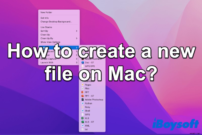 วิธีสร้างไฟล์ใหม่บน Mac [บทช่วยสอน]