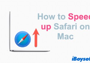 วิธีเพิ่มความเร็ว Safari บน Mac:คำแนะนำโดยละเอียด