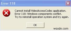 ข้อผิดพลาดของ Windows 118 แก้ไข – วิธีการซ่อมแซมข้อผิดพลาด 118