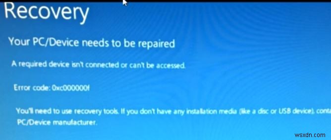 วิธีแก้ไขรหัสข้อผิดพลาด 0xc00000f อุปกรณ์ที่จำเป็นไม่ได้เชื่อมต่อหรือไม่สามารถเข้าถึงได้