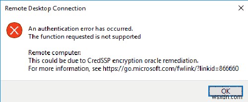 วิธีการแก้ไขข้อผิดพลาดในการตรวจสอบสิทธิ์ RDP เนื่องจาก CredSSP