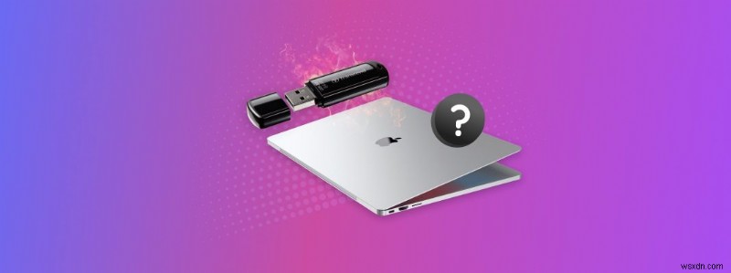 วิธีแก้ไข USB ไม่แสดงขึ้นบน Mac ปัญหา:6 วิธีแก้ไข 