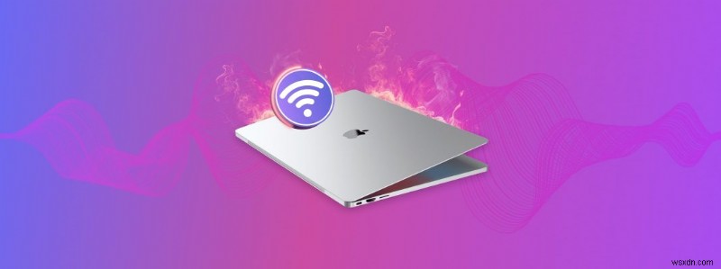 วิธีปรับปรุงสัญญาณ WiFi บน Mac:10 วิธี 