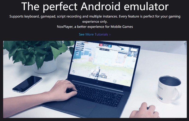 10 สุดยอด Android Emulators สำหรับ Windows และ Mac 