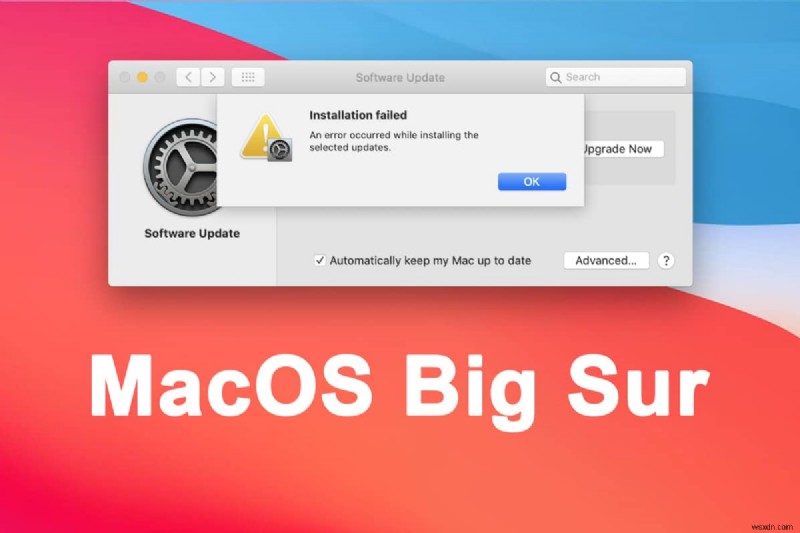 แก้ไขข้อผิดพลาดการติดตั้ง MacOS Big Sur ล้มเหลว