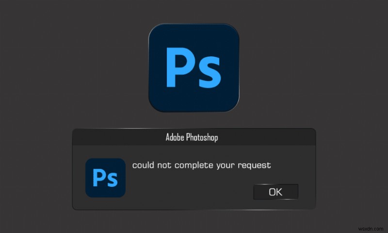 แก้ไข Photoshop ไม่สำเร็จตามคำขอของคุณ