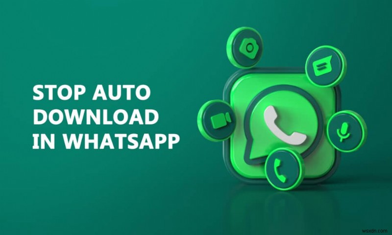 วิธีหยุดการดาวน์โหลดอัตโนมัติใน WhatsApp บน Android และ iPhone