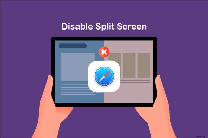 วิธีปิดการใช้งานหน้าจอแยกใน Safari 