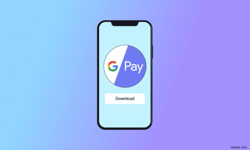 วิธีการดาวน์โหลดแอป Google Pay สำหรับ iPhone
