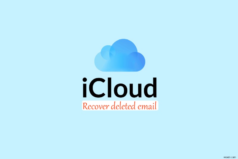 วิธีกู้คืนอีเมล iCloud ที่ถูกลบ