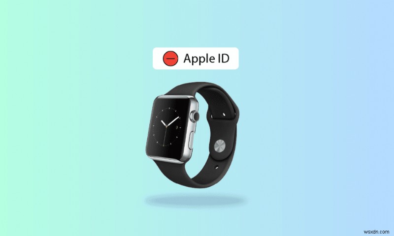 วิธีลบ Apple ID ออกจาก Apple Watch