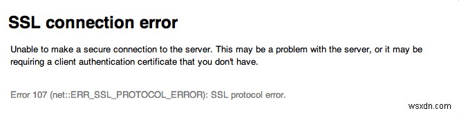 แก้ไขข้อผิดพลาด 107 (net::ERR_SSL_PROTOCOL_ERROR) 