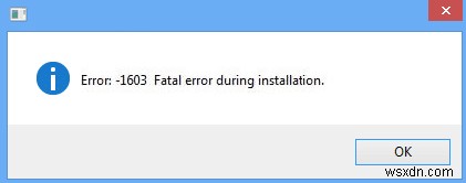 แก้ไขข้อผิดพลาด 1603:เกิดข้อผิดพลาดร้ายแรงระหว่างการติดตั้ง 