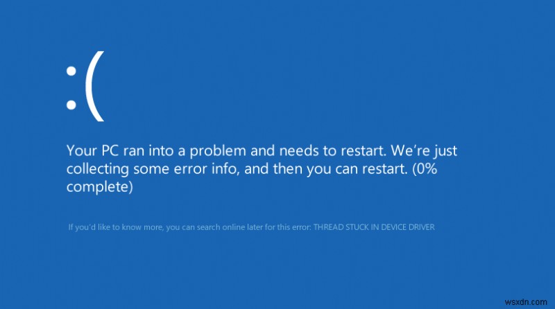 Thread Stuck In Device Driver Error ใน Windows 10 [แก้ไขแล้ว] 