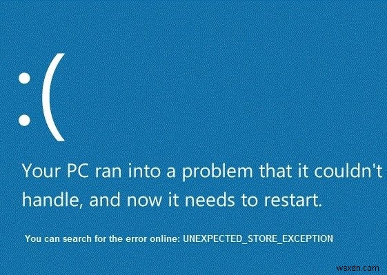 [แก้ไขแล้ว] BSOD ข้อยกเว้นร้านค้าที่ไม่คาดคิดใน Windows 10 