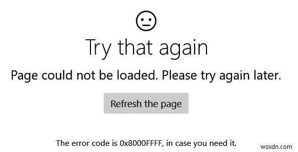 รหัสข้อผิดพลาดของร้านค้า Windows 0x8000ffff [แก้ไขแล้ว] 