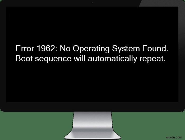 ข้อผิดพลาด 1962:ไม่พบระบบปฏิบัติการ [แก้ไขแล้ว] 
