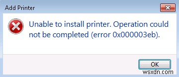 แก้ไขข้อผิดพลาดการติดตั้งเครื่องพิมพ์ 0x000003eb 