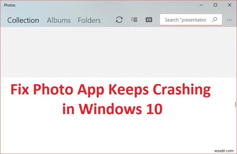 แอพรูปภาพหยุดทำงานใน Windows 10 [แก้ไขแล้ว] 